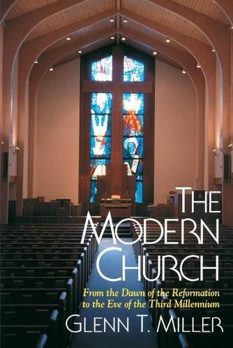 Cover image for The Modern Church: The Dawn of the Reformation to the Eve of the Third Millennium