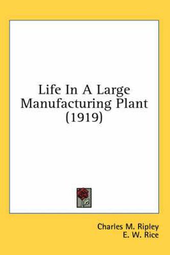 Life in a Large Manufacturing Plant (1919)