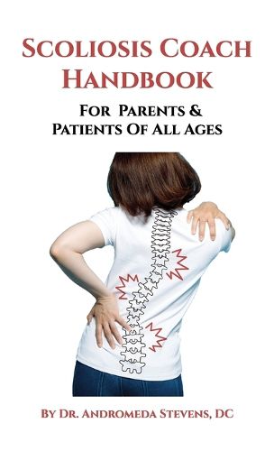 Cover image for The Scoliosis Coach Handbook, For Parents & Patients of All Ages
