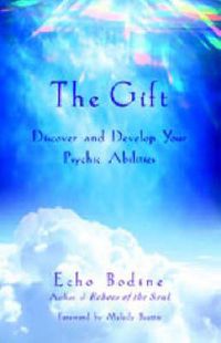 Cover image for The Gift: Discover and Develop Your Psychic Abilities