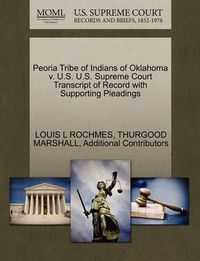 Cover image for Peoria Tribe of Indians of Oklahoma V. U.S. U.S. Supreme Court Transcript of Record with Supporting Pleadings