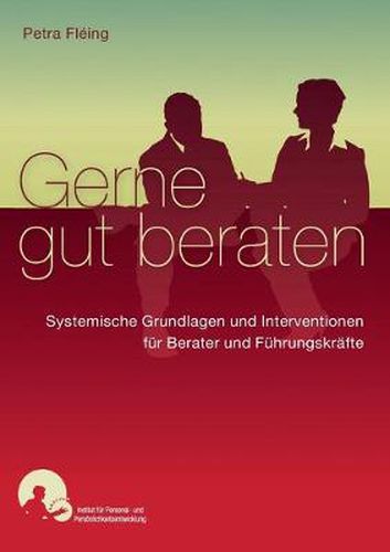 Cover image for Gerne gut beraten: Systemische Interventionen und Grundlagen fur Berater und Fuhrungskrafte