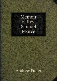 Cover image for Memoir of Rev. Samuel Pearce