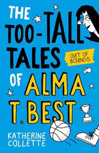 Cover image for Out of Bounds (The Too-Tall Tales of Alma T. Best, Book 1)