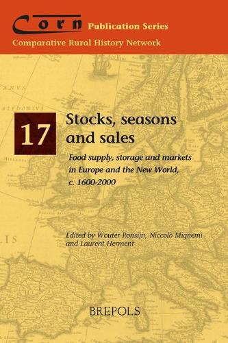 Cover image for Stocks, Seasons and Sales: Food Supply, Storage and Markets in Europe and the New World, C. 1600-2000