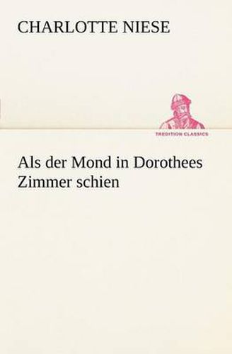 Cover image for ALS Der Mond in Dorothees Zimmer Schien