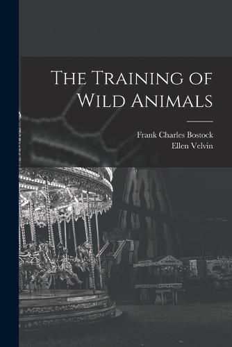 Cover image for The Training of Wild Animals