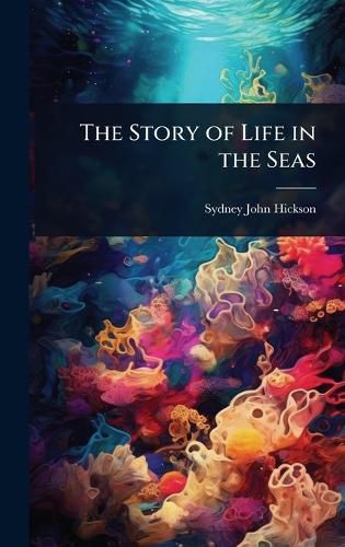 Cover image for The Story of Life in the Seas