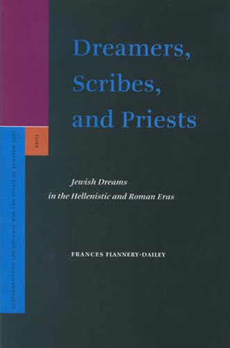Cover image for Dreamers, Scribes, and Priests: Jewish Dreams in the Hellenistic and Roman Eras