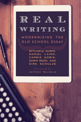 Real Writing: Modernizing the Old School Essay