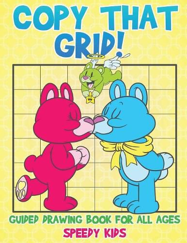 Cover image for Copy That Grid! Guided Drawing Book for All Ages