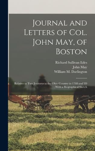 Cover image for Journal and Letters of Col. John May, of Boston