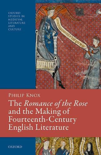 Cover image for The Romance of the Rose and the Making of Fourteenth-Century English Literature