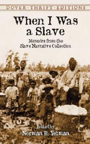 Cover image for When I Was a Slave: Memoirs from the Slave Narrative Collection