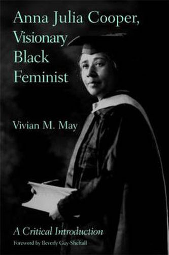 Anna Julia Cooper, Visionary Black Feminist: A Critical Introduction