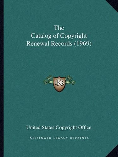 Cover image for The Catalog of Copyright Renewal Records (1969)