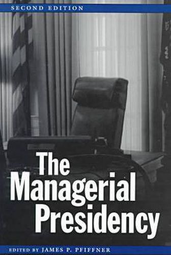 Cover image for The Managerial Presidency, Second Edition