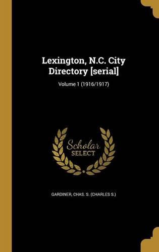 Cover image for Lexington, N.C. City Directory [serial]; Volume 1 (1916/1917)
