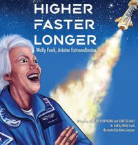 Cover image for Higher, Faster, Longer: Wally Funk