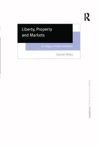 Liberty, Property and Markets: A Critique of Libertarianism