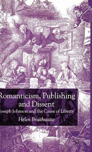 Cover image for Romanticism, Publishing and Dissent: Joseph Johnson and the Cause of Liberty