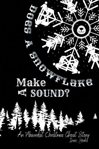 Cover image for Does A Snowflake Make A Sound?