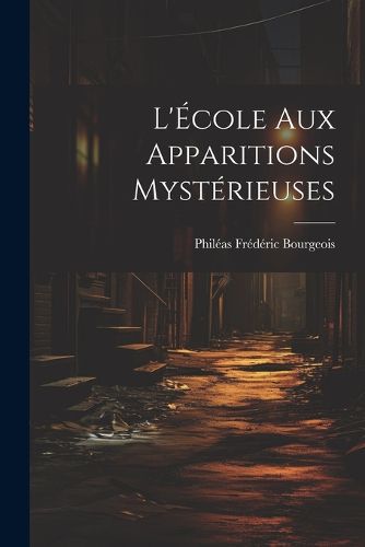 Cover image for L'Ecole aux Apparitions Mysterieuses