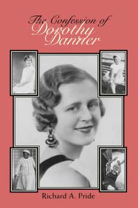 Cover image for The Confession of Dorothy Danner: Telling a Life Story