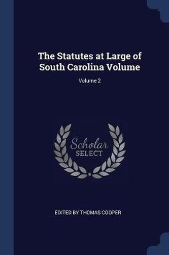 Cover image for The Statutes at Large of South Carolina Volume; Volume 2