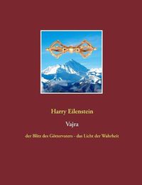 Cover image for Vajra: der Blitz des Goettervaters - das Licht der Wahrheit