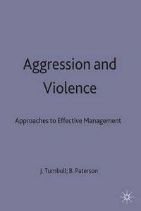 Cover image for Aggression and Violence: Approaches to Effective Management