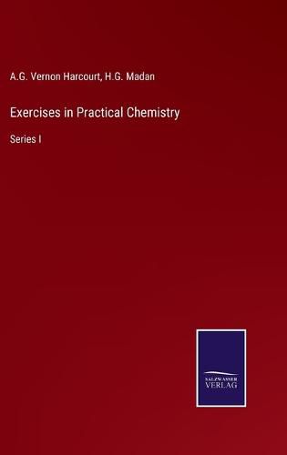 Cover image for Exercises in Practical Chemistry: Series I