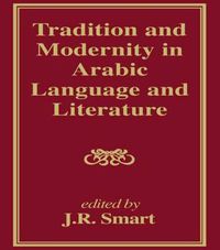 Cover image for Tradition and Modernity in Arabic Language And Literature