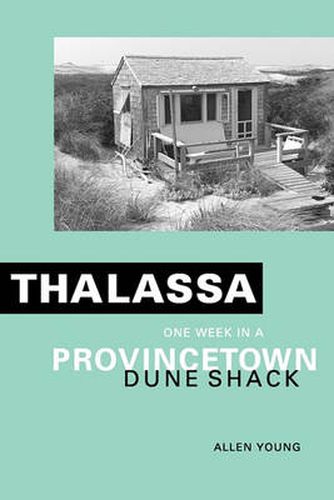 Cover image for Thalassa: One Week in a Provincetown Dune Shack