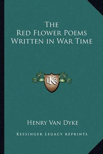 Cover image for The Red Flower Poems Written in War Time