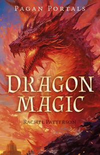 Cover image for Pagan Portals - Dragon Magic