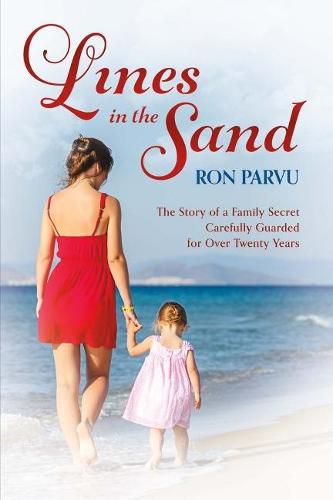 Cover image for Lines in the Sand: The Story Of  A Family Secret Carefully Guarded for Over Twenty Years.