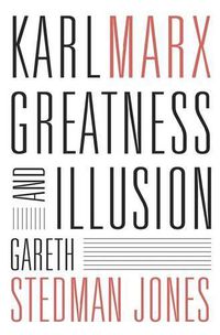 Cover image for Karl Marx: Greatness and Illusion