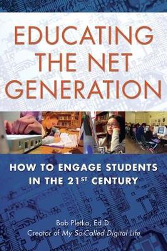Cover image for Educating The Net Generation: How to Engage Students in the 21st Century