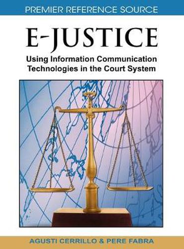 Cover image for E-justice: Using Information Communication Technologies in the Court System