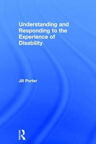 Cover image for Understanding and Responding to the Experience of Disability