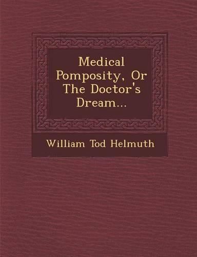 Cover image for Medical Pomposity, or the Doctor's Dream...