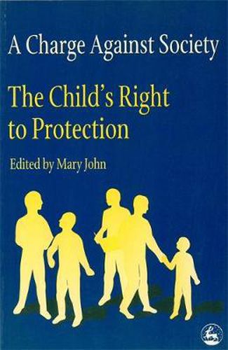 Cover image for A Charge Against Society: The Child's Right to Protection