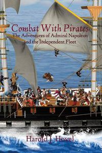 Cover image for Combat with Pirates: The Adventures of Admiral Napoleon and the Independent Fleet