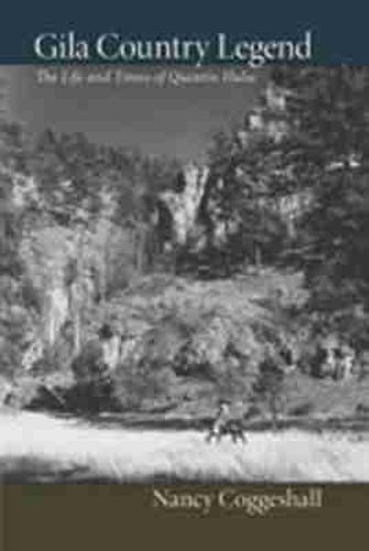 Cover image for Gila Country Legend: The Life and Times of Quentin Hulse