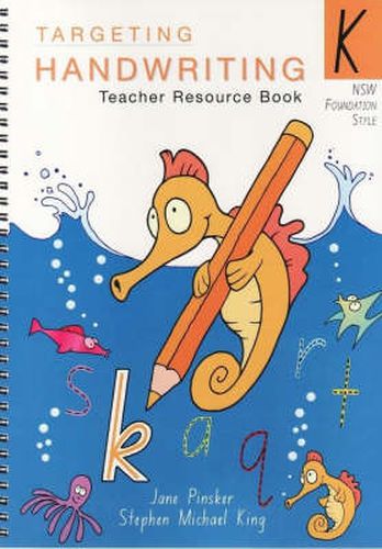 Targeting Handwriting: NSW - K: NSW - K: Teacher's Resource Book