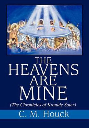 Cover image for The Heavens Are Mine: (The Chronicles of Kronide Soter)