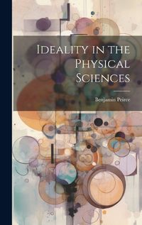 Cover image for Ideality in the Physical Sciences