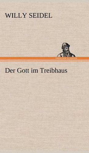 Cover image for Der Gott Im Treibhaus