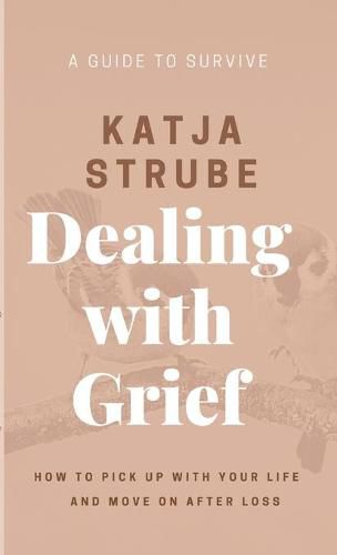 Cover image for Dealing with Grief - A Guide to Survive